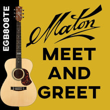 Load image into Gallery viewer, 2024-12-11 Newberry, SC Maton Meet &amp; Greet EBG808TE
